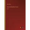 Royal and Republican France: Vol. II