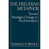The Freudian Metaphor: Toward Paradigm Change in Psychoanalysis