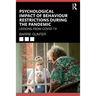 Psychological Impact of Behaviour Restrictions During the Pandemic: Lessons from Covid-19