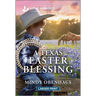 A Texas Easter Blessing: An Uplifting Inspirational Romance