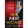 Her First Mistake: An utterly gripping psychological thriller with a breathtaking twist