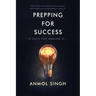 Prepping For Success: 10 Keys for Making it in Life