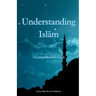 Understanding Islam: A Comprehensive Guide