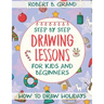 Step by Step Drawing Lessons For Kids and Beginners: How to Draw Holidays