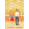 Bake It 'Til You Make It