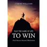 Play The Game Of Life To Win