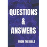 Questions & Answers: From the Bible