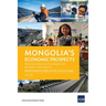 Mongolia's Economic Prospects: Resource-Rich and Landlocked between Two Giants