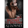 Brother To Brother: The Sacred Brotherhood Book I