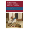 Forgotten Voices of the British Empire: How Knowledge was Created and Curated in Colonial India and Burma
