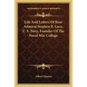 Life And Letters Of Rear Admiral Stephen B. Luce, U. S. Navy, Founder Of The Naval War College