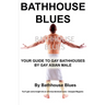 Bathhouse Blues: Your Guide to Gay Bathhouses