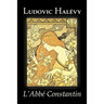 L'Abbe Constantin by Ludovic Halevy, Fiction, Classics, Literary
