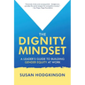 The Dignity Mindset: a Leader's Guide to Building Gender Equity at Work