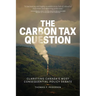 The Carbon Tax Question: Clarifying Canada's Most Consequential Policy Debate
