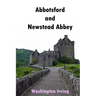 Abbotsford and Newstead Abbey