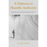 A Pathway to Humble Authority: Embracing your power without being attached to it