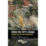 From the Fifty Jātaka: Selections from the Thai Paññāsa Jātaka
