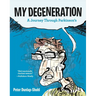 My Degeneration: A Journey Through Parkinson's