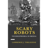 Scary Robots: Technophobia in Media