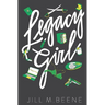 Legacy Girl: Elayna Miller, Book Three