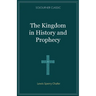 The Kingdom in History and Prophecy