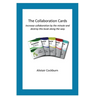 The Collaboration Cards: Improve collaboration by the minute and destroy this book along the way