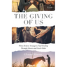 The Giving of Us: When Broken Strangers Find Healing Through Horses and Each Other