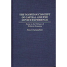 The Marxian Concept of Capital and the Soviet Experience: Essay in the Critique of Political Economy