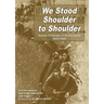 We Stood Shoulder to Shoulder