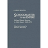 Schoolmaster to an Empire: Richard Henry Brunton in Meiji Japan, 1868-1876