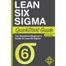 Lean Six Sigma QuickStart Guide: The Simplified Beginner's Guide to Lean Six Sigma
