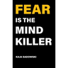 Fear is the Mind Killer: How to Build a Training Culture that Fosters Strength and Resilience