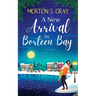 A New Arrival in Borteen Bay: An utterly heart-warming feel-good romance