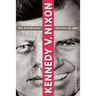 Kennedy V. Nixon: The Presidential Election of 1960