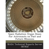 Space Radiation Organ Doses for Astronauts on Past and Future Missions