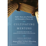 Cultivating Mentors: Sharing Wisdom in Christian Higher Education