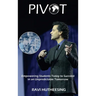 Pivot: Empowering Students Today to Succeed in an Unpredictable Tomorrow (Educators & Parents)