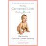 The New Contented Little Baby Book: The Secret to Calm and Confident Parenting