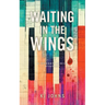 Waiting in the Wings