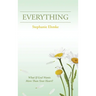 Everything: What If God Wants More Than Your Heart?
