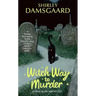 Witch Way to Murder: An Ophelia and Abby Mystery