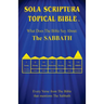 Sola Scriptura Topical Bible: What Does The Bible Say About The Sabbath?