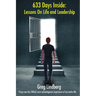 633 Days Inside: Lessons On Life and Leadership by Greg Lindberg