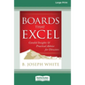 Boards That Excel: Candid Insights and Practical Advice for Directors [16 Pt Large Print Edition]