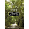 The Focused Life: The Beatitudes for Everyday Living