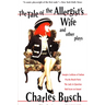 The Tale of the Allergist's Wife and Other Plays: The Tale of the Allergist's Wife, Vampire Lesbians of Sodom, Psycho Beach Party, the Lady in Questio