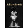 Schizophrenia: It'll Follow You Wherever You Go.