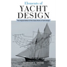 Elements of Yacht Design: The Original Edition of the Classic Book on Yacht Design