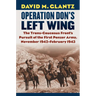 Operation Don's Left Wing: The Trans-Caucasus Front's Pursuit of the First Panzer Army, November 1942-February 1943